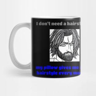 I Don't Need A Hairstylist, My Pillow Gives Me A New Hairstyle Every Morning Mug